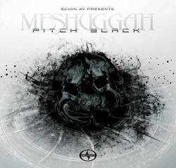 Meshuggah : Pitch Black